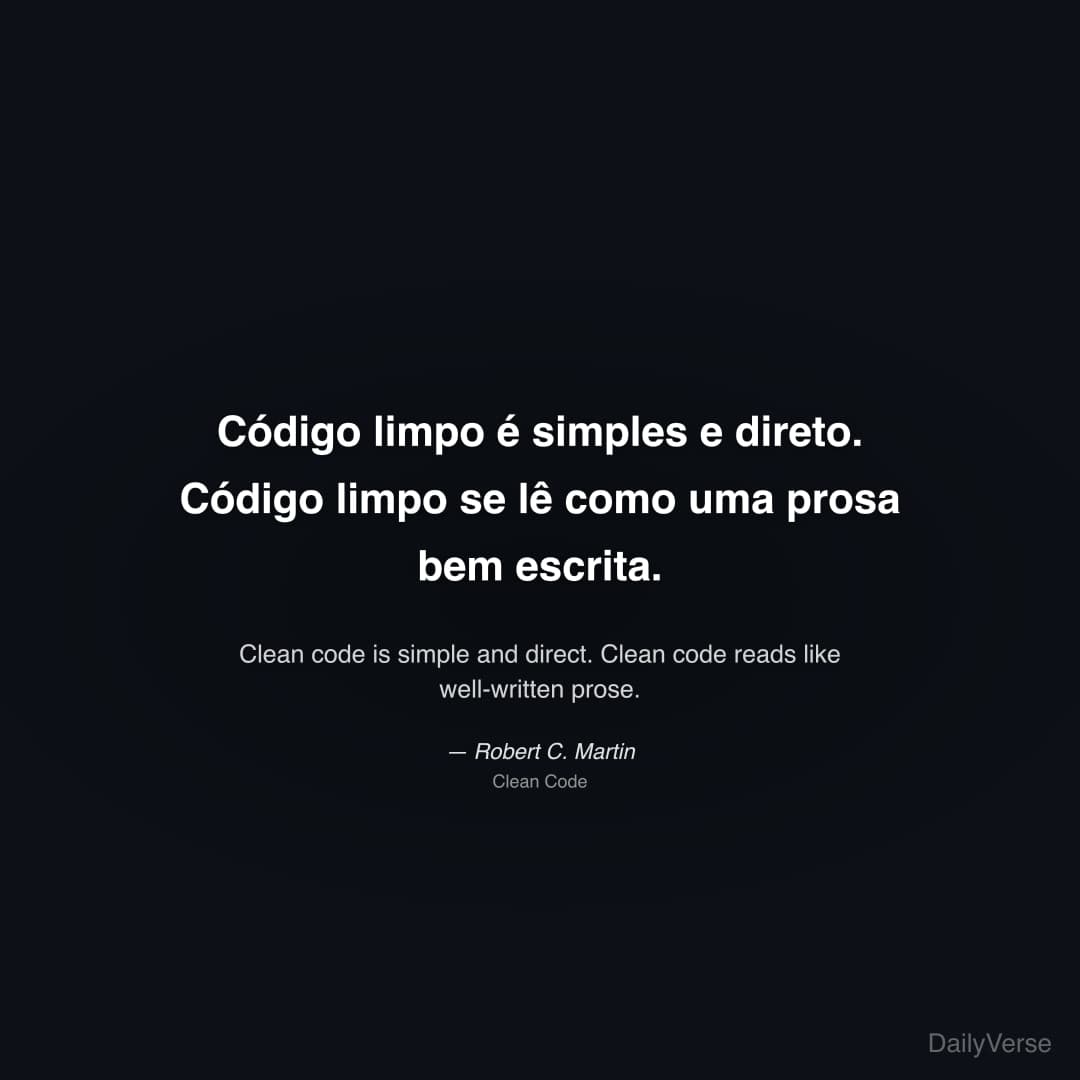 "Código limpo é simples e direto. Código limpo se lê como uma prosa bem escrita." — Robert C. Martin