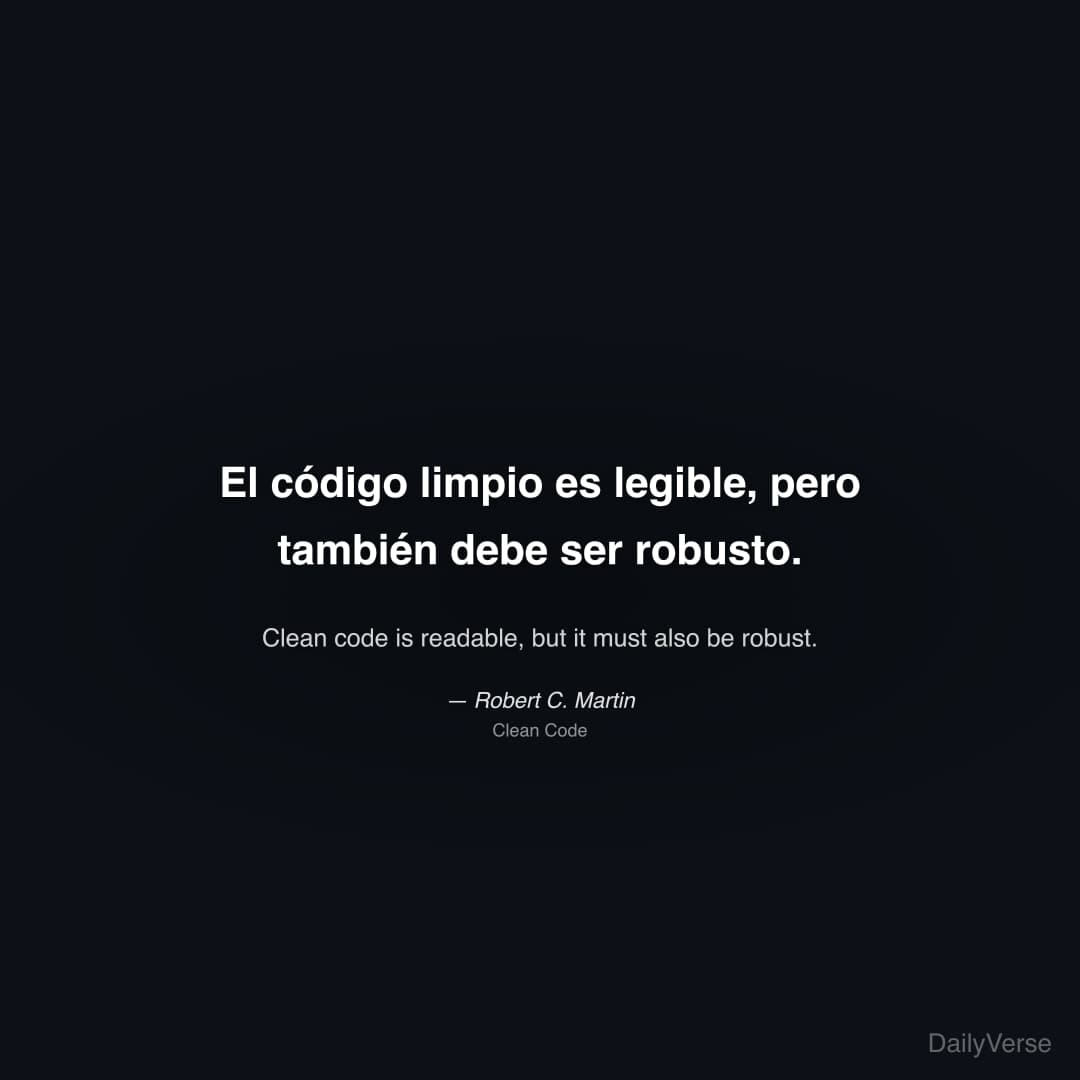 "El código limpio es legible, pero también debe ser robusto." — Robert C. Martin