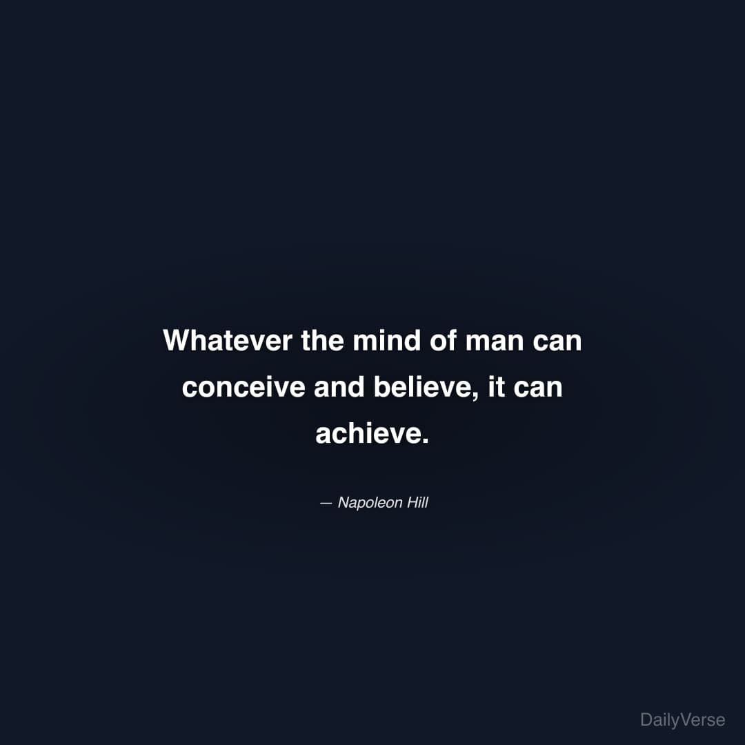Whatever the mind of man can conceive an