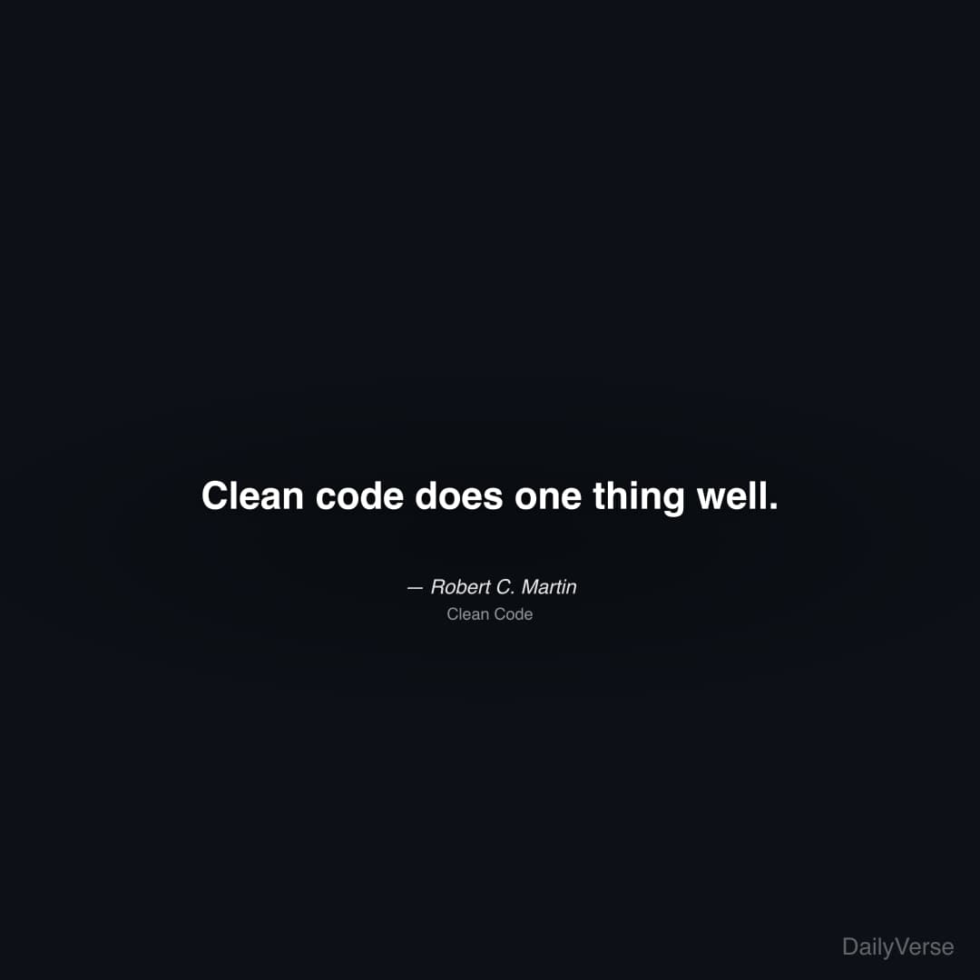 "Clean code does one thing well." — Robert C. Martin