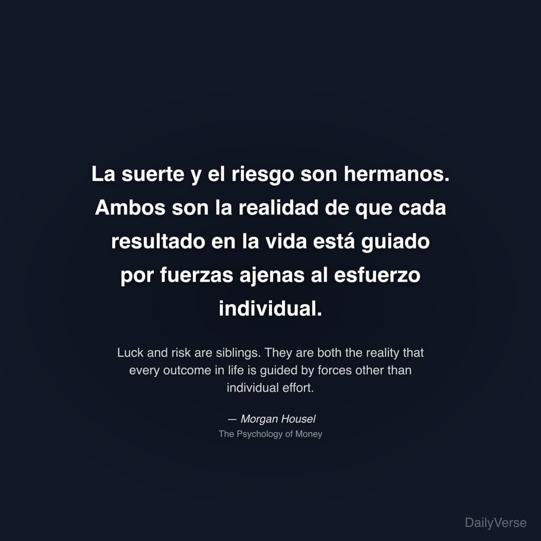 La suerte y el riesgo son hermanos. Ambos son la r